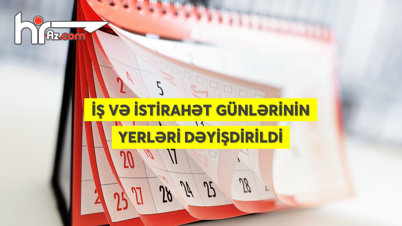 İş və istirahət günlərinin yerləri dəyişdirildi