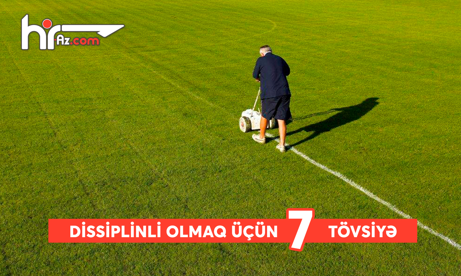 Daha dissiplinli olmaq üçün 7 tövsiyə