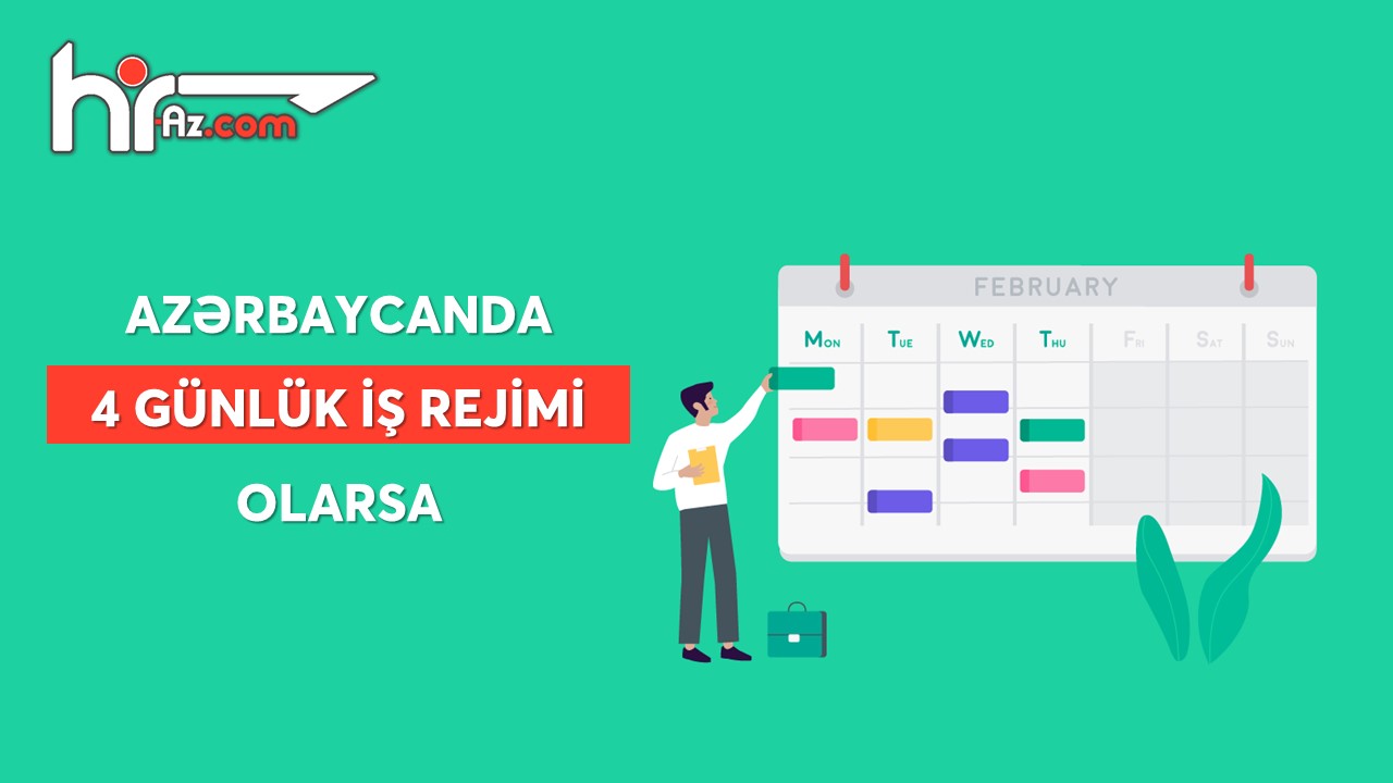 Azərbaycanda 4 günlük iş rejiminə keçirilərsə nə dəyişəcək?