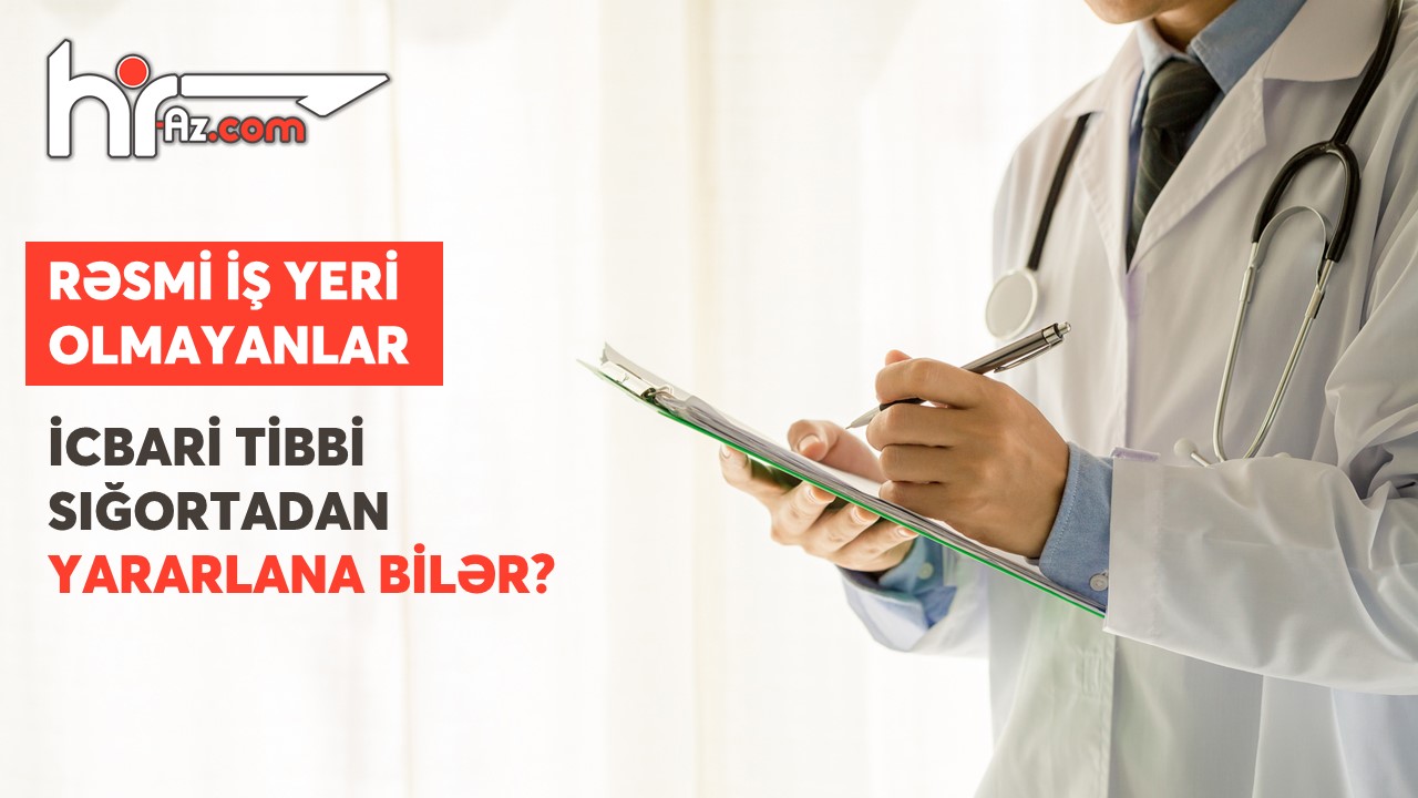 Rəsmi iş yeri olmayanlar icbari tibbi sığortadan yararlana bilər?
