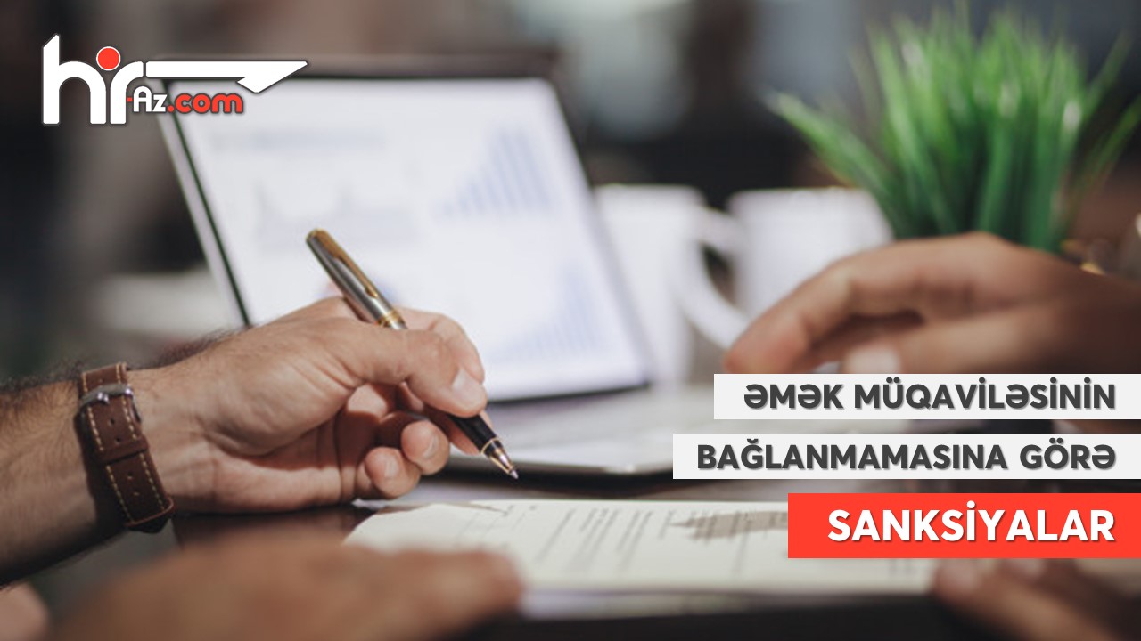 Əmək müqaviləsinin bağlanmamasına görə işəgötürən hansı sanksiyalara məruz qala bilər?