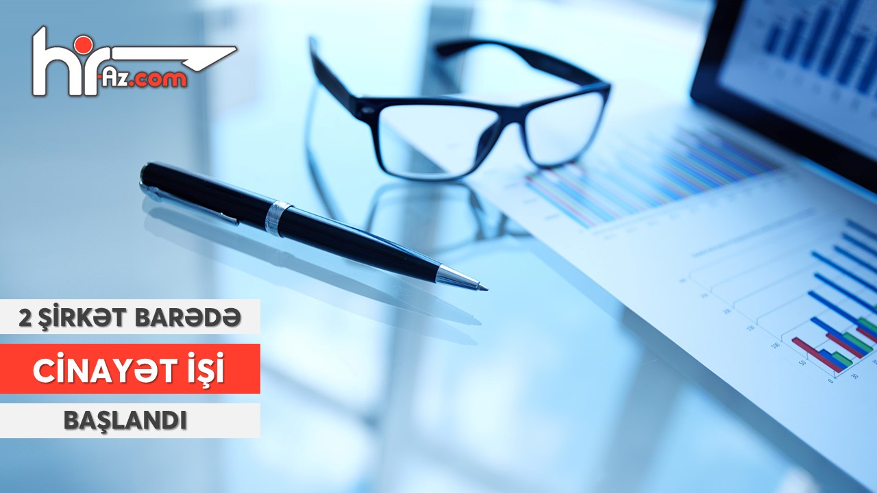 İşçilərin hüquqlarını pozan iki şirkət barədə cinayət işi başlandı