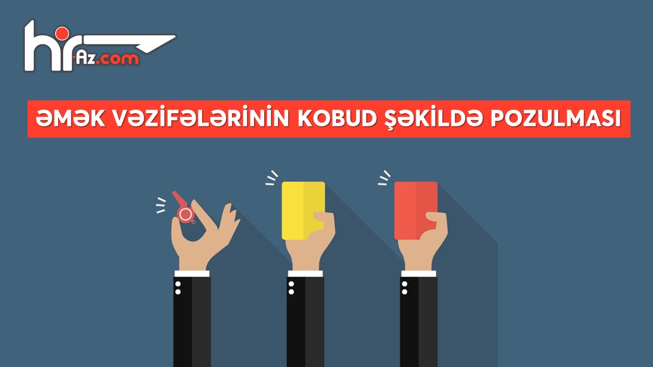 İşçinin əmək vəzifələrini kobud şəkildə pozması halları hansılardır?