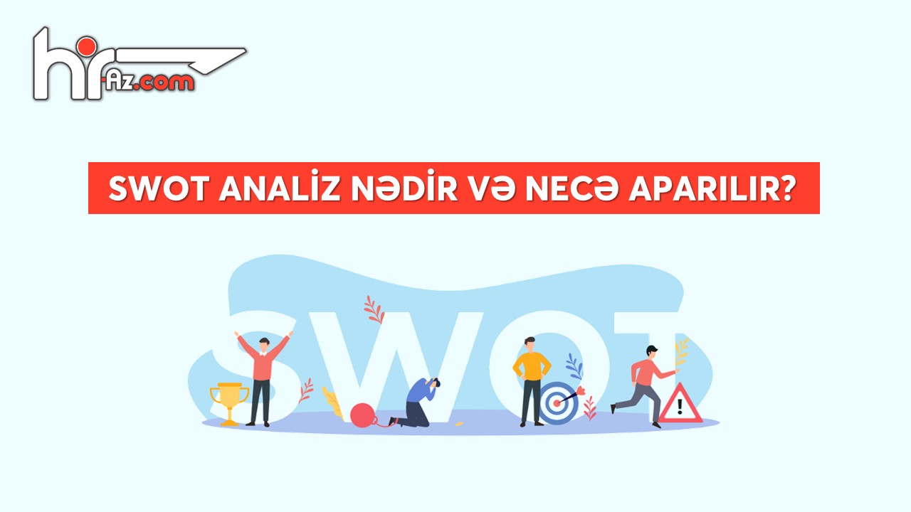 SWOT analiz nədir? Necə aparılır?