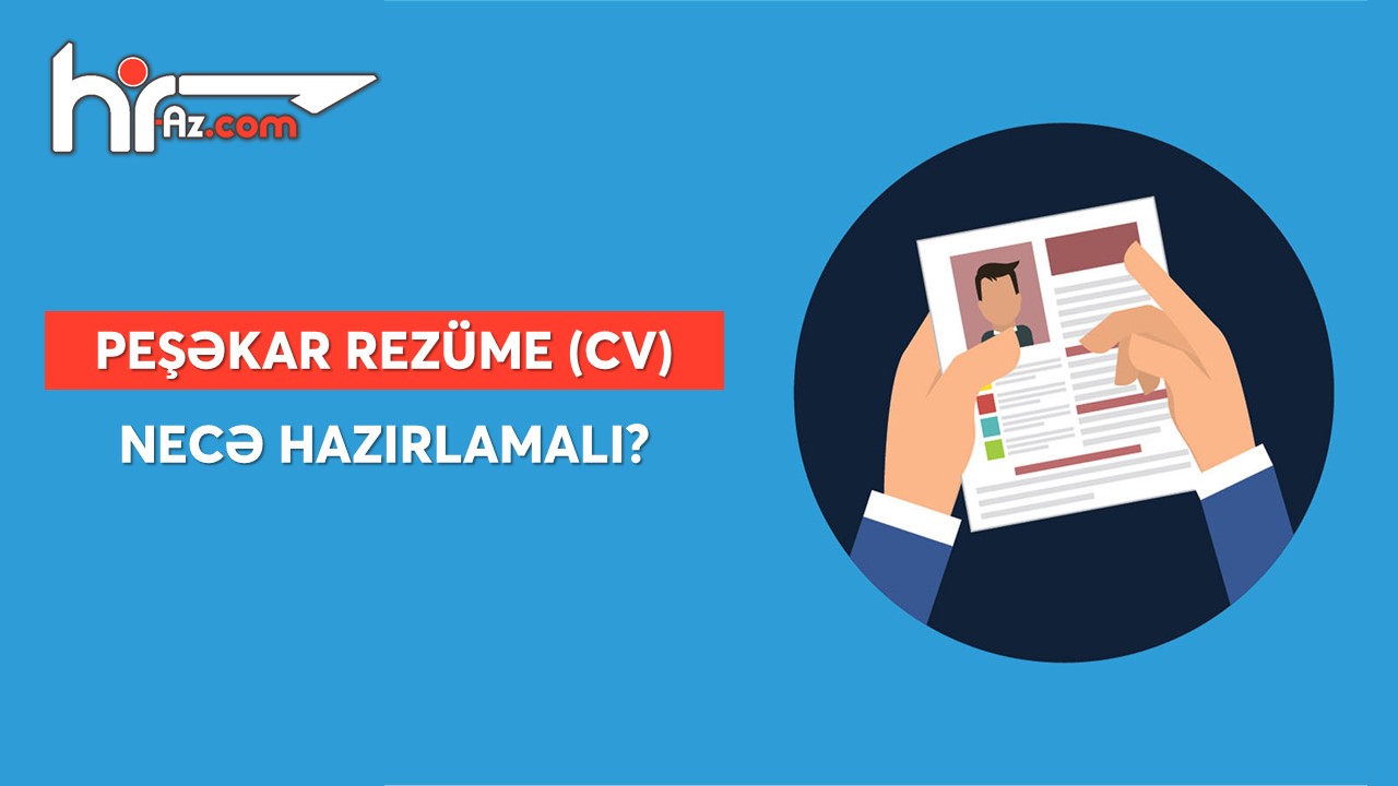 Peşəkar rezüme (CV) necə hazırlanmalıdır?