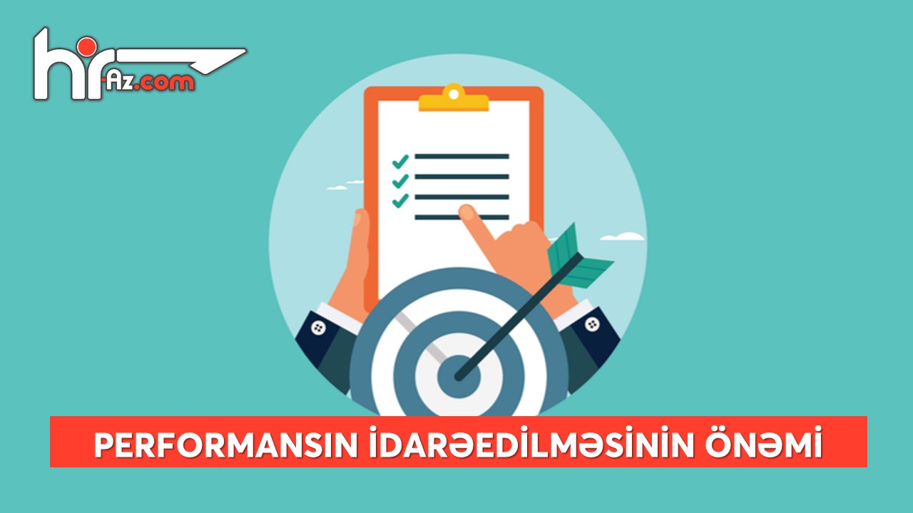 İşçi heyətin fəaliyyətinin (performansının) idarəedilməsi və dəyəndirilməsinin önəmliliyi