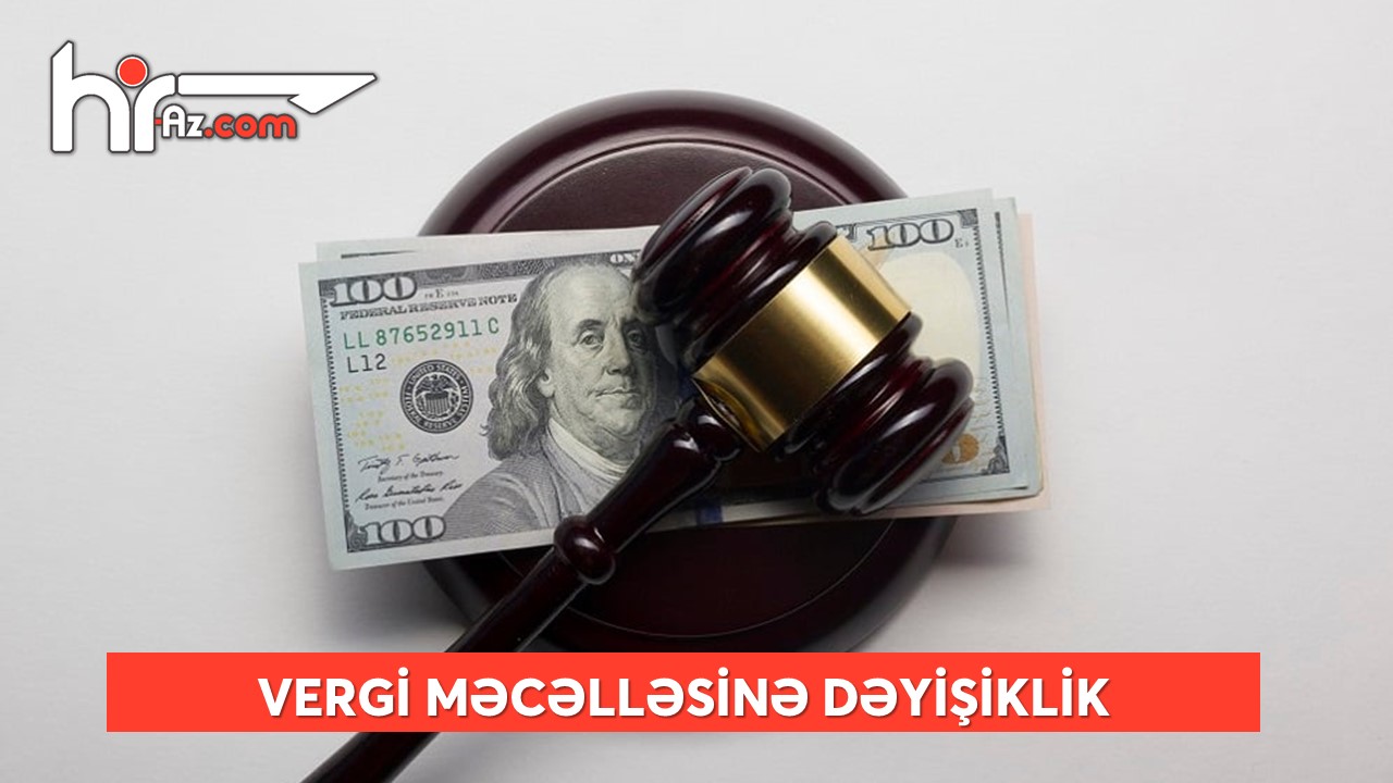 Vergi Məcəlləsinə dəyişiklik layihəsi: Bu şəxslərin vergi güzəştləri artırılır